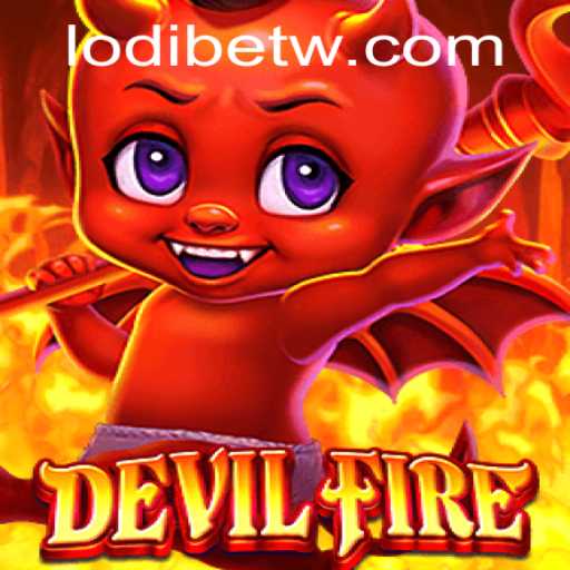 Discover the Thrills of DevilFire: A Comprehensive Guide with LodiBet