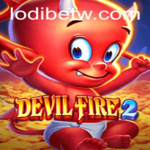 Exploring the Thrilling World of DevilFire2 in LodiBet