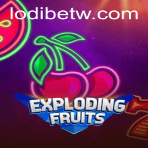 ExplodingFruits: A Thrilling Adventure in the World of LodiBet Games