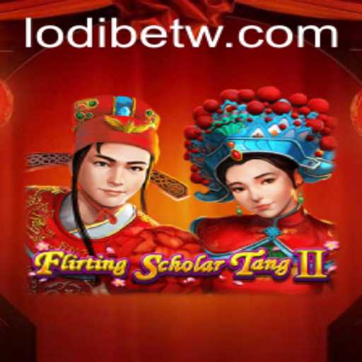 Exploring the Intriguing World of Flirting Scholar Tang II and LodiBet Strategies