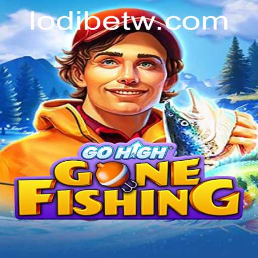 GoHighGoneFishing: An Immersive Adventure with LodiBet