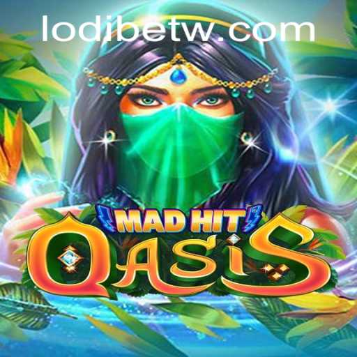Exploring the Thrills of MadHitOasis with LodiBet