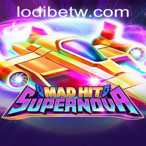 Dive into the Exciting World of MadHitSupernova with LodiBet