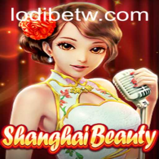 Exploring the Exciting World of ShanghaiBeauty: An In-depth Look at the Game with LodiBet