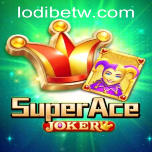 Discover the Thrills of SuperAceJoker: A Journey into LodiBet's Latest Gaming Sensation