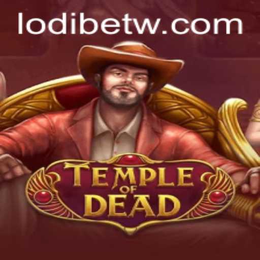 TempleofDead: Unraveling the Mysteries with LodiBet