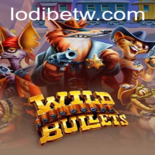 WildBullets: A Thrilling Ride in the World of LodiBet