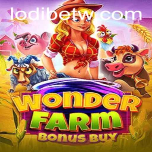 Discover the Exciting World of WonderFarmBonusBuy with LodiBet